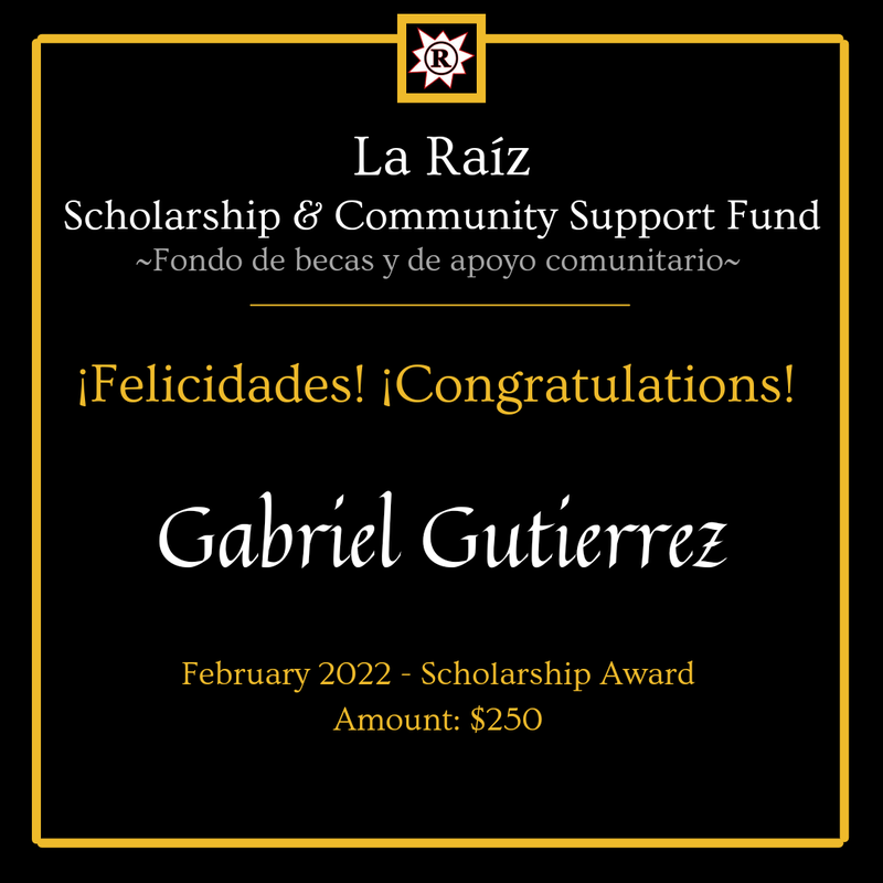 La Raiz Fund Scholarship Award to Gabriel Gutierrez